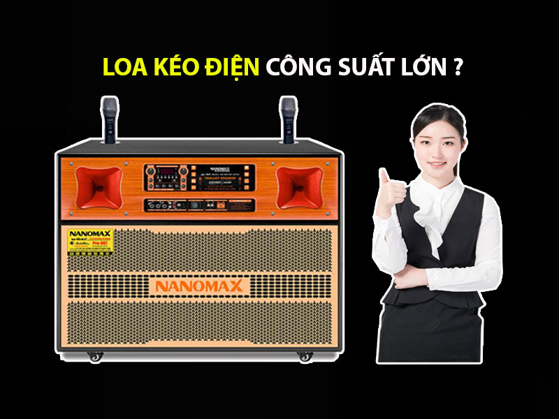 4 Mẫu Loa Kéo Điện Công Suất Lớn Karaoke Cực Hay