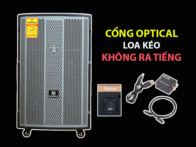 Cổng Optical loa kéo không ra tiếng